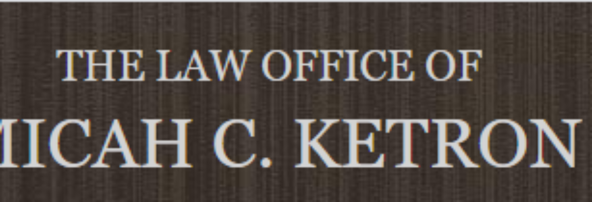 KETRON COMPANY, PLLC./ LAW OFFICE of MICAH C. KETRON